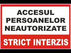 Placuta pentru accesul persoanelor neautorizate strict interzis