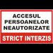 Placuta pentru accesul persoanelor neautorizate strict interzis